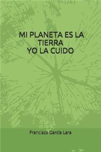 Mi Planeta Es La Tierra Yo La Cuido