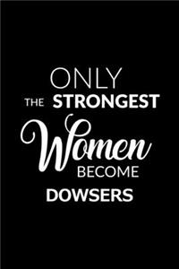 Only the Strongest Women Become Dowsers
