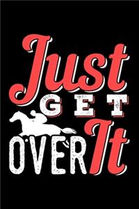 Just Get Over It