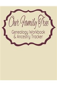 Our Family Tree Genealogy Workbook & Ancestry Tracker