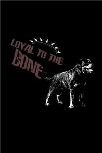 Loyal To The Bone