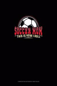 Soccer Mom - This Is How I Roll