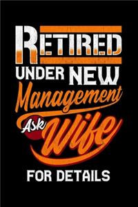 Retired Under New Management Ask Wife For Details