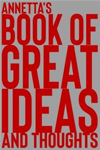 Annetta's Book of Great Ideas and Thoughts