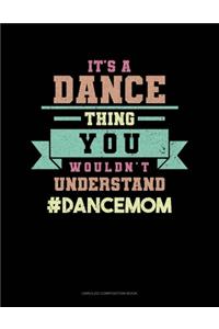 It's A Dance Thing You Wouldn't Understand #DanceMom