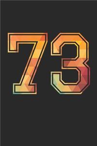 Blank Lined Journal, Notebook, Diary, Planner - 73 Lucky Number Sports Team No. 73 Age Year 1973 - 73rd Birthday Gift For 73 Years Old Men and Women