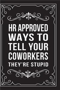 HR Approved Ways to Tell Your Coworkers They're Stupid