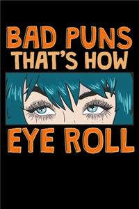 Bad Puns That's How Eye Roll