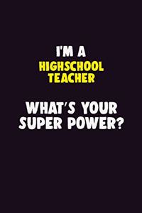 I'M A Highschool Teacher, What's Your Super Power?