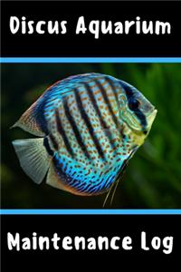 Discus Aquarium Maintenance Log