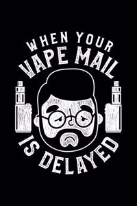 When Your Vape Mail Is Delayed