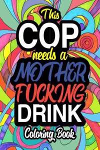 This Cop Needs A Mother Fucking Drink