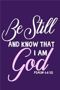 Be Still And Know That I Am God Psalm 46