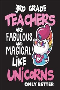 3rd Grade Teachers are Fabulous and Magical Like Unicorns Only Better