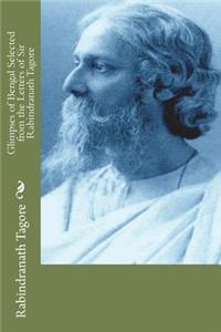 Glimpses of Bengal Selected from the Letters of Sir Rabindranath Tagore