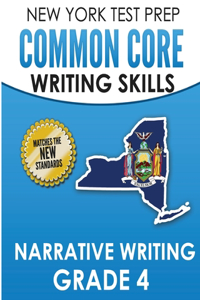 NEW YORK TEST PREP Common Core Writing SKills Narrative Writing Grade 4