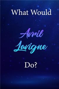 What Would Avril Lavigne Do?