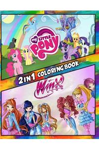 2 in 1 Coloring Book My Little Pony and Winx Club: Best Coloring Book for Children and Adults, Set 2 in 1 Coloring Book, Easy and Exciting Drawings of Your Loved Characters and Cartoons