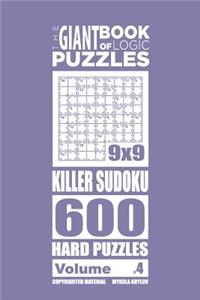 Giant Book of Logic Puzzles - Killer Sudoku 600 Hard Puzzles (Volume 4)