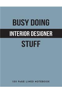 Busy Doing Interior Designer Stuff