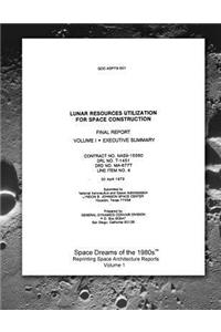Lunar Resources Utilization for Space Construction - Executive Summary