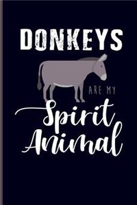 Donkeys Are My Spirit Animal