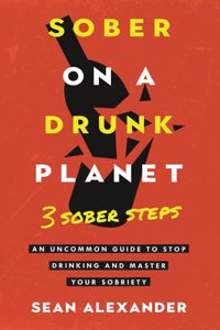 Sober On A Drunk Planet