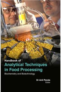 Handbook Of Analytical Techniques In Food Processing - Biochemistry And Biotechnology