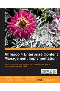 Alfresco 4 Enterprise Content Management Implementation