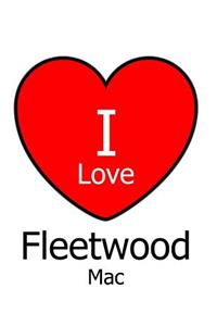 I Love Fleetwood Mac