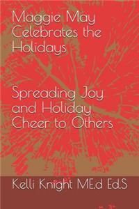 Maggie May Celebrates the Holidays