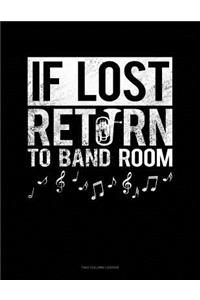 If Lost Return to Band Room: Unruled Composition Book