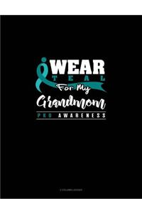 I Wear Teal for My Grandmom - Pkd Awareness: 3 Column Ledger
