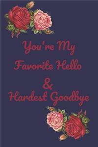 You're My Favorite Hello & Hardest Goodbye