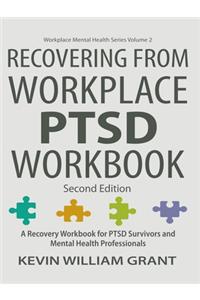 Recovering from Workplace PTSD Workbook