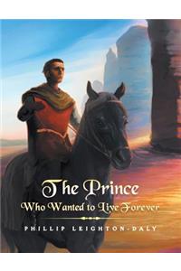 The Prince Who Wanted to Live Forever