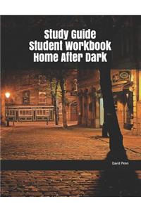 Study Guide Student Workbook Home After Dark