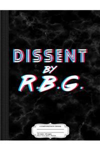 Dissent by Rbg Ruth Bader Ginsburg Composition Notebook