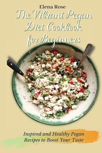 The Vibrant Pegan Diet Cookbook for Beginners