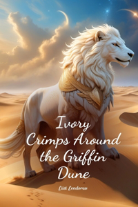 Ivory Crimps Around the Griffin Dune