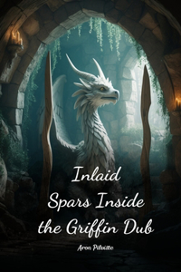 Inlaid Spars Inside the Griffin Dub