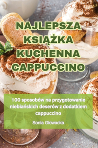 Najlepsza KsiĄŻka Kuchenna Cappuccino