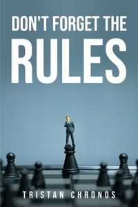 Don't Forget the Rules