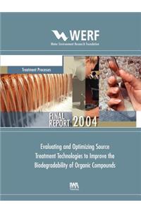 Evaluating and Optimizing Source Treatment Technologies to Improve the Biodegradability of Organic Compounds