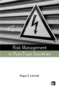 Risk Management in Post-Trust Societies