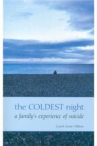 The Coldest Night: A Family's Experience of Suicide: A Family's Experience of Suicide