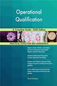 Operational Qualification A Complete Guide - 2020 Edition