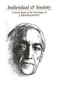 Individual & Society: A Study Book of the Teachings of J. Krishnamurti