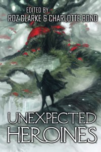 Unexpected Heroines