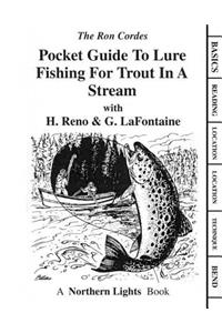 Pocket Guide to Lure Fishing for Trout in a Stream